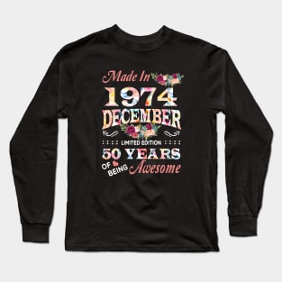 December Flower Made In 1974 50 Years Of Being Awesome Long Sleeve T-Shirt